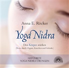 Anna E Röcker, Anna E. Röcker, Anna Elisabeth Röcker - Yoga Nidra, Den Körper stärken (Reise durch Organe, Knochen und Gelenke), Audio-CD (Hörbuch)