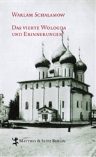 Warlam Schalamow, Franziska Thun-Hohenstein, Gabriele Leupold, Thun-Hohenstei, Franzisk Thun-Hohenstein, Franziska Thun-Hohenstein - Das vierte Wologda und Erinnerungen