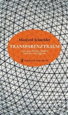 Manfred Schneider - Der Transparenztraum