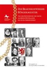 Claudia Böhler, Henning Steinführer, Claudia Böhler, Braunschweigische Landschaft e. V., Henning Steinführer - Die Braunschweiger Bürgermeister von der Entstehung des Amtes im späten Mittelalter bis ins 20. Jahrhundert