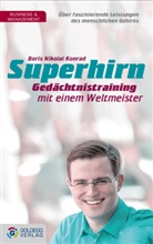 Boris N Konrad, Boris N. Konrad, Boris Nikolai Konrad - Superhirn - Gedächtnistraining mit einem Weltmeister