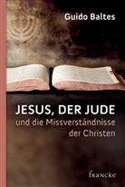Guido Baltes, Baltes  Guido - Jesus, der Jude, und die Missverständnisse der Christen