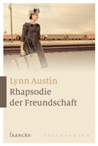Lynn Austin - Rhapsodie der Freundschaft