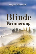 Mirjam Schweizer - Blinde Erinnerung