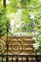 Elizabeth Musser - Der Garten meiner Großmutter