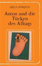 Gisela Paprotny - Anton und die Tücken des  Alltags
