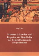 Hans Prutz, Han Prutz, Hans Prutz - Malteser Urkunden und Regesten zur Geschichte der Tempelherren und der Johanniter