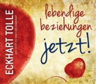 Eckhart Tolle - Lebendige Beziehungen JETZT!, m. Audio-CD