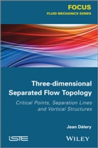 Jean D&amp;eacute;lery, Jean D?lery, J. Daelery, Jean Delery, Jean Délery, J. (Jean) Dlery - Three-dimensional Separated Flows Topology