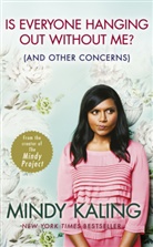 Mindy Kaling - Is Everyone Hanging Out Without Me?