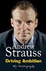 Andrew Strauss - Driving Ambition - My Autobiography