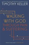 Timothy Keller, Timothy J. Keller - Walking With God Through Pain and Suffering