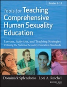 Lori Reichel, D Splendorio, Dominic Splendorio, Dominick Splendorio, Dominick Reichel Splendorio - Tools for Teaching Comprehensive Human Sexuality Education