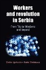 Darko Marinkovic, Marinkovic Darko, Martin Upchurch, Martin Marinkovic Upchurch, Upchurch Martin - Workers and Revolution in Serbia
