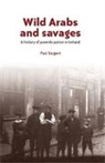 Paul Sargent - Wild Arabs and Savages