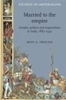 Mary A. Procida, John M. MacKenzie, Andrew Thompson - Married to the Empire
