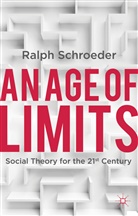 R Schroeder, R. Schroeder, Ralph Schroeder - Age of Limits