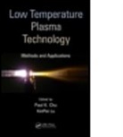 Paul K. Chu, Paul K. (City University of Hong Kong Chu, Paul K. Lu Chu, Paul K. Chu, Paul K. (City University of Hong Kong Chu, Chu Paul K.... - Low Temperature Plasma Technology
