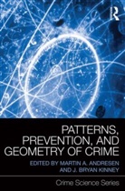 Martin A. (School of Criminology and Cri Andresen, Martin A. (Simon Fraser University Andresen, Martin A. Kinney Andresen, Martin A. Andresen, Andresen Martin A., J. Bryan Kinney... - Patterns, Prevention, and Geometry of Crime