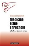 Michaela Glckler, Michaela Glockler - Medicine At the Threshold