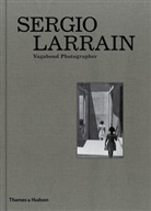 Agnes Sire, Gonzalo Leiva Quijada, Gonzalo Leiva Quijada, Agnes Sire, Agnès Sire, Agnès Sire - Sergio Larrain Vagabond Photographer