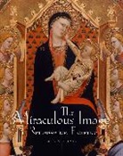 Megan Holmes, Holmes Megan - Miraculous Image in Renaissance Florence