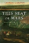 Charles Carlton, Carlton Charles - This Seat of Mars