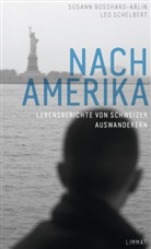 Susann Bosshard-Kälin, Leo Schelbert - Nach Amerika