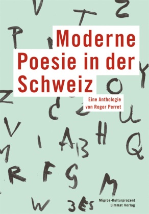 Roger Perret, Roge Perret, Roger Perret - Moderne Poesie in der Schweiz Eine Anthologie von Roger Perret