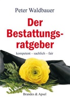 Peter Waldbauer - Der Bestattungsratgeber