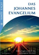 White Eagle, White Eagle, Stella Polaris Verlag UG (haftungsbeschränkt) - Das Johannes Evangelium