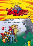 Thomas Brezina, Thomas C Brezina, Thomas C. Brezina, Gini Neumüller - Tom Turbo - Der Wolf mit dem Goldzahn