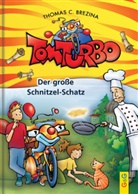 Thomas Brezina, Thomas C Brezina, Thomas C. Brezina, Gini Neumüller - Tom Turbo: Der große Schnitzel-Schatz