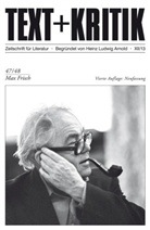 Heinz Ludwig Arnold, Heinz L. Arnold, Heinz Ludwig Arnold, Hug Dittberner, Hugo Dittberner, Martus... - Text + Kritik - 47/48: Max Frisch