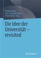 keiner, Edwin Keiner, Kolle, Hans-Christop Koller, Hans-Christoph Koller, Ricke... - Die Idee der Universität - revisited