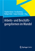 Bamber, Ev Bamberg, Eva Bamberg, Kaise, Stephan Kaiser, Rüdiger Klatt... - Arbeits- und Beschäftigungsformen im Wandel