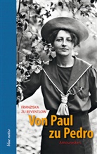 Franziska Gräfin Zu Reventlow, Franziska zu Reventlow - Von Paul zu Pedro