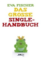 Eva Fischer - Das große Single-Handbuch