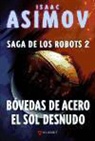 Isaac Asimov, Isaac . . . [et al. ] Asimov - Bóvedas de acero ; El sol desnudo