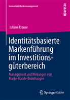 Juliane Krause - Identitätsbasierte Markenführung im Investitionsgüterbereich