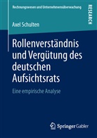 Axel Schulten - Rollenverständnis und Vergütung des deutschen Aufsichtsrats