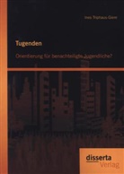 Ines Triphaus-Giere - Tugenden: Orientierung für benachteiligte Jugendliche?
