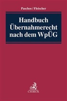 Fleischer, Holger Fleischer, Pascho, PASCHOS, Nikolaos Paschos, Gabriele Apfelbacher u a... - Handbuch des Übernahmerechts nach dem WpÜG