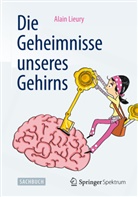 Alain Lieury - Die Geheimnisse unseres Gehirns