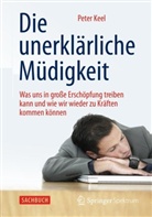 Peter Keel - Die unerklärliche Müdigkeit