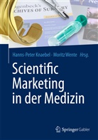 Knaebe, Hanns-Pete Knaebel, Hanns-Peter Knaebel, Hanns-Pete Knaebel (Dr. med.), N Wente, Went... - Scientific Marketing in der Medizin