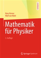 Kerne, Han Kerner, Hans Kerner, Wolf von Wahl, Wahl, Wolf Wahl... - Mathematik für Physiker