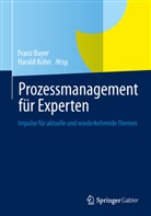 Baye, Fran Bayer, Franz Bayer, Küh, KÜHN, Kühn... - Prozessmanagement für Experten