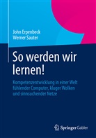 Erpenbec, Joh Erpenbeck, John Erpenbeck, Sauter, Werner Sauter - So werden wir lernen!