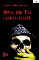 Jan u Flieger, Ingrid Schmitz, Andreas Sturm, Sophi Sumburane, Petra Tessendorf, Gisela Witte... - Wenn der Tod lachen könnte